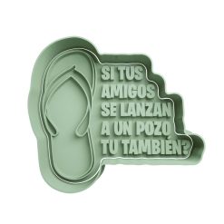 Chancla -Si tus amigos se lanzan a un pozo tu también?
