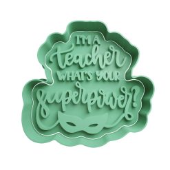I am a teacher what is your superpower Cortador de Galletas STL